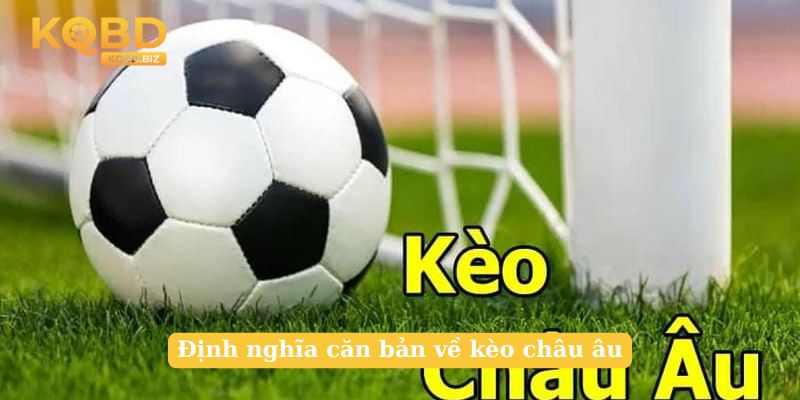 Định nghĩa căn bản về kèo châu âu